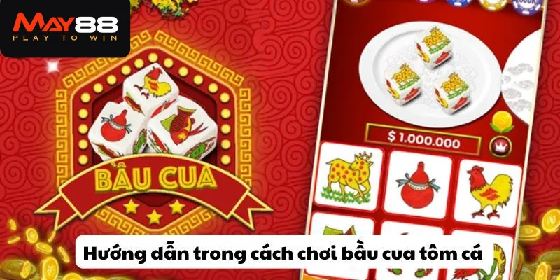 Hướng dẫn trong cách chơi bầu cua tôm cá